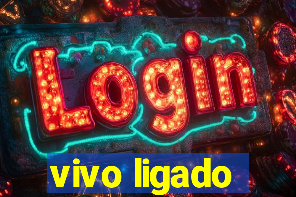 vivo ligado